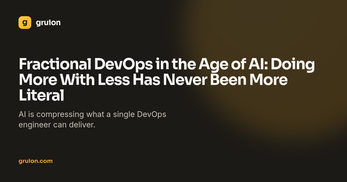Fractional DevOps in the Age of AI: Doing More With Less Has Never Been More Literal