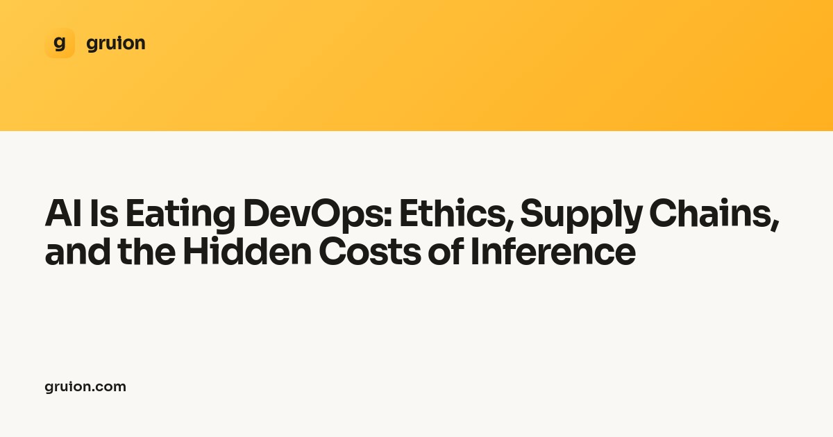 AI Is Eating DevOps: Ethics, Supply Chains, and the Hidden Costs of Inference
