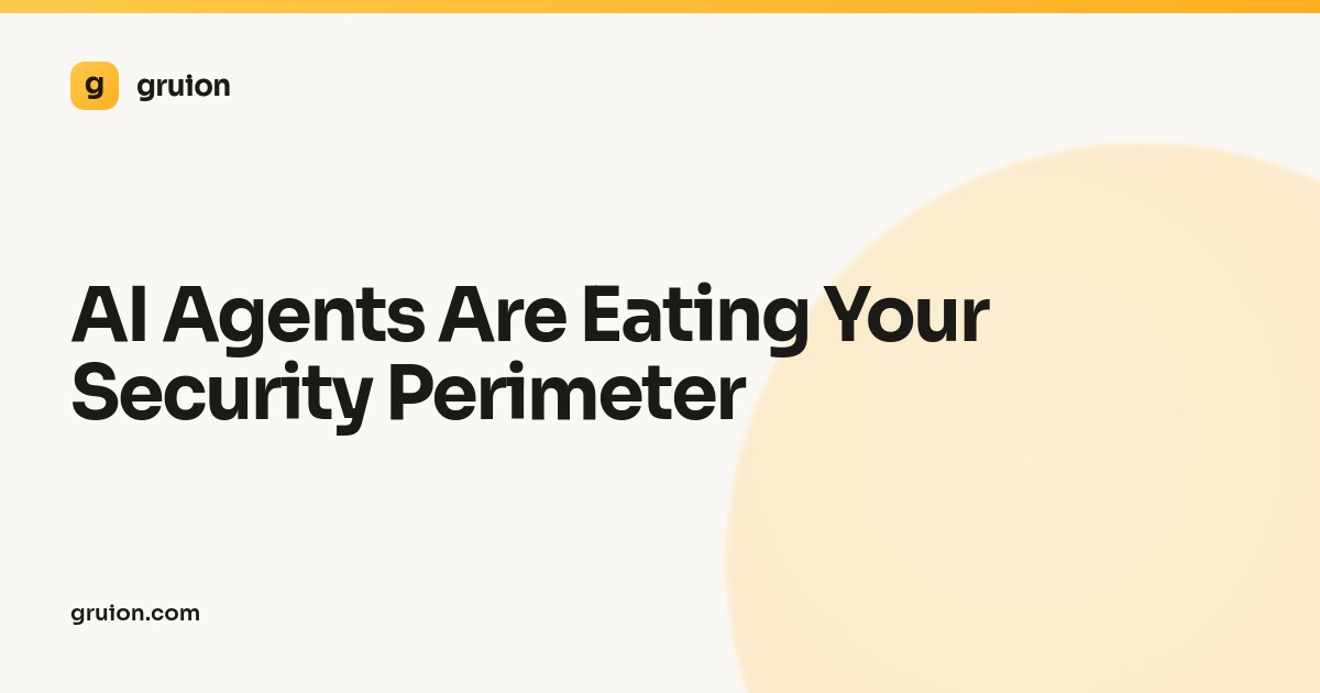 AI Agents Are Eating Your Security Perimeter