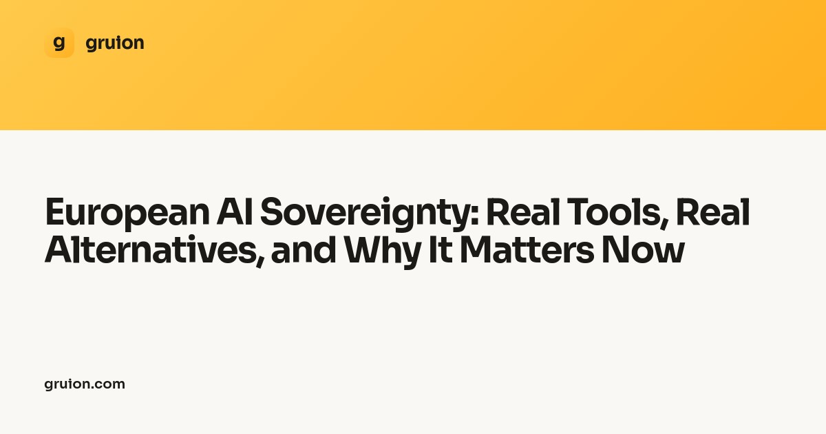 European AI Sovereignty: Real Tools, Real Alternatives, and Why It Matters Now